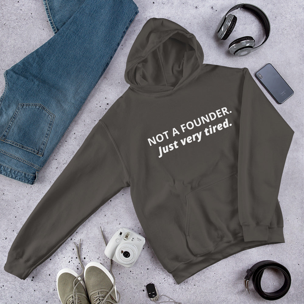Not a Founder, Just Very Tired Hoodie | Funny Startup Burnout Sweatshirt | Founder Gift