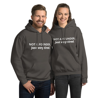 Not a Founder, Just Very Tired Hoodie | Funny Startup Burnout Sweatshirt | Founder Gift