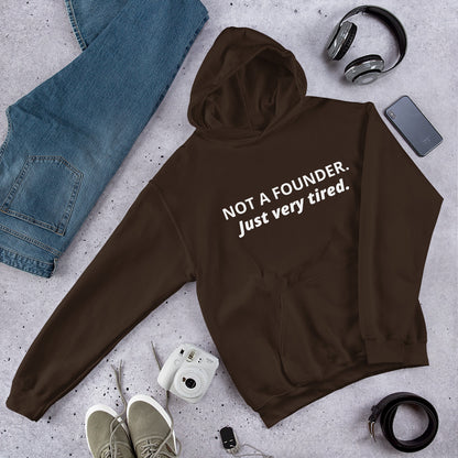 Not a Founder, Just Very Tired Hoodie | Funny Startup Burnout Sweatshirt | Founder Gift