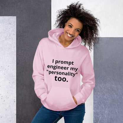 I Prompt Engineer My Personality Too" Hoodie | Funny AI Tech Hoodie | Startup Founder Gift | Witty Tech Humor Sweatshirt