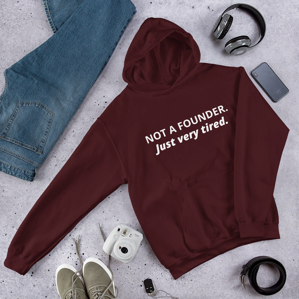 Not a Founder, Just Very Tired Hoodie | Funny Startup Burnout Sweatshirt | Founder Gift