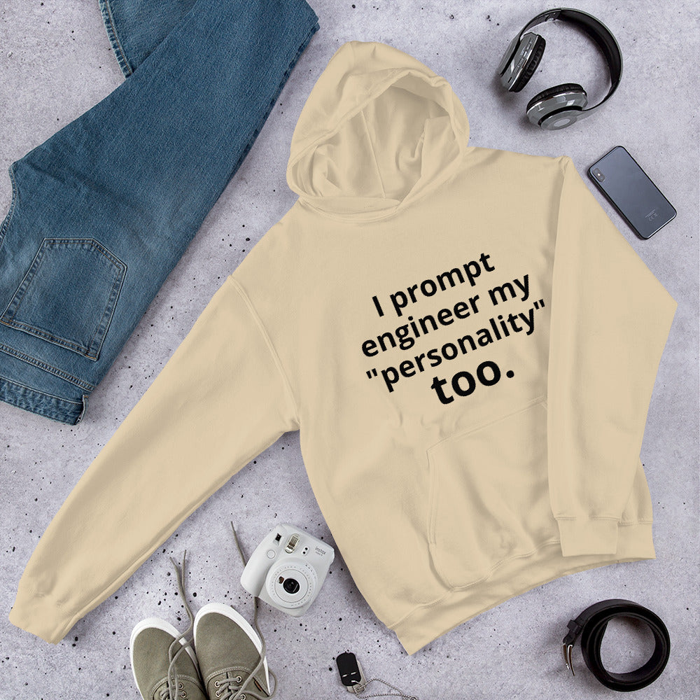 I Prompt Engineer My Personality Too" Hoodie | Funny AI Tech Hoodie | Startup Founder Gift | Witty Tech Humor Sweatshirt