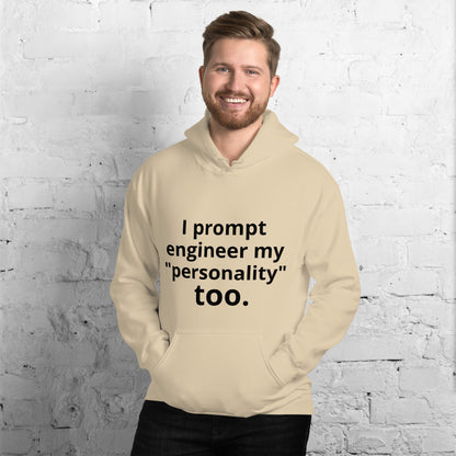 I Prompt Engineer My Personality Too" Hoodie | Funny AI Tech Hoodie | Startup Founder Gift | Witty Tech Humor Sweatshirt