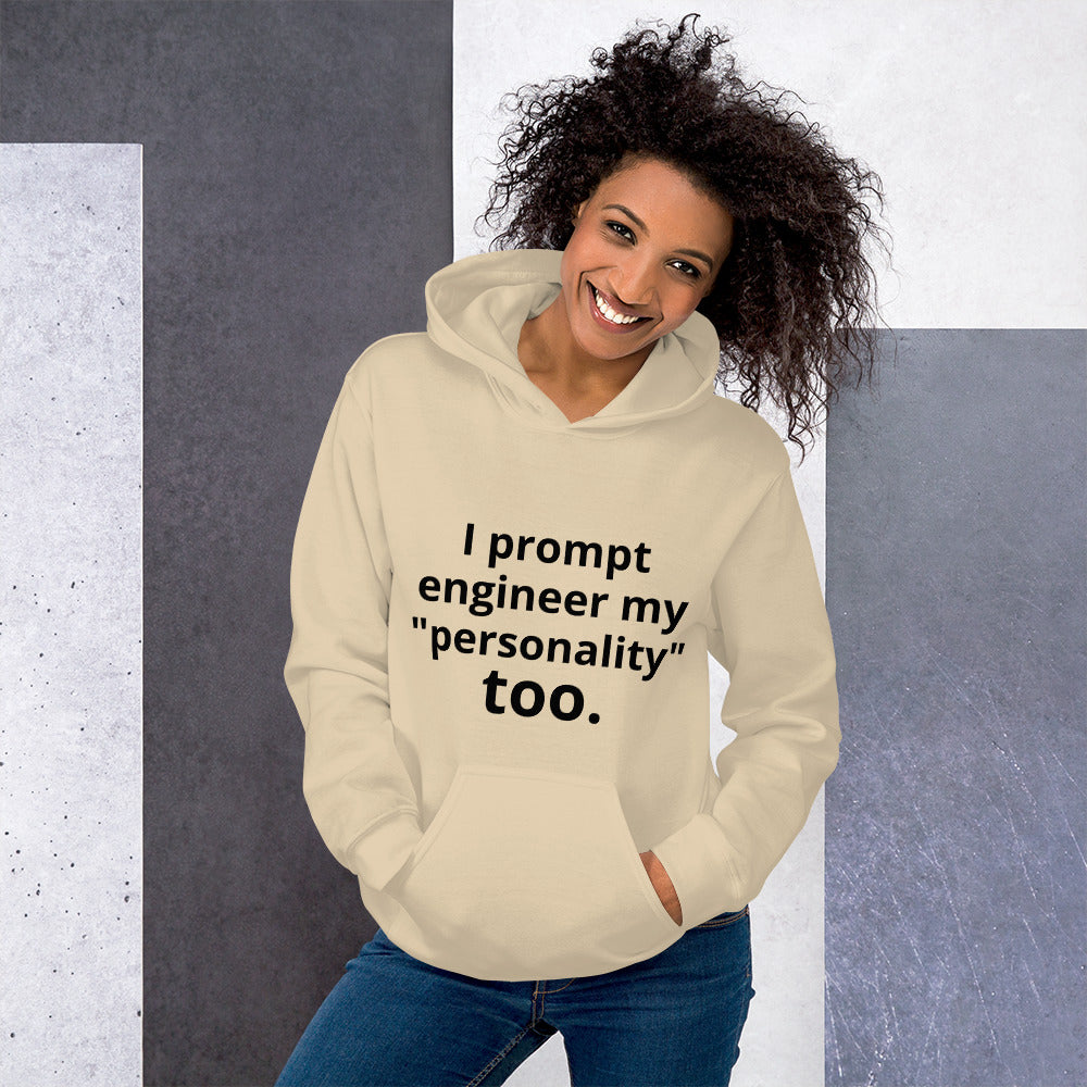I Prompt Engineer My Personality Too" Hoodie | Funny AI Tech Hoodie | Startup Founder Gift | Witty Tech Humor Sweatshirt