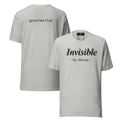 Heather gray t-shirt back '- ghostwriter -' overlapping front 'Invisible - by design -', front-and-back view