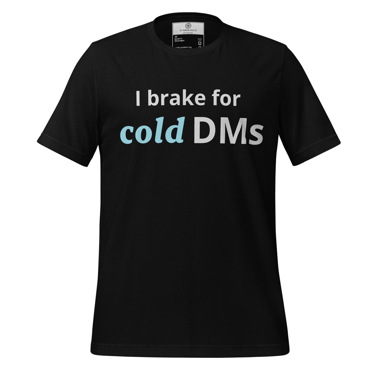 Black t-shirt with white text 'I brake for' and italic ice-blue 'cold' followed by white bold 'DMs'