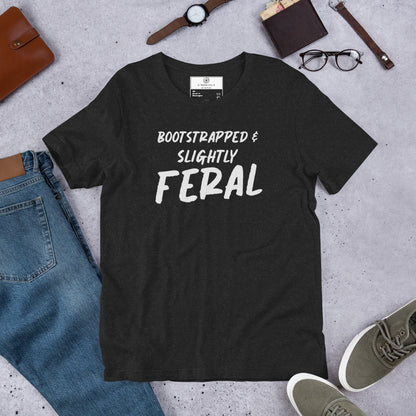 Bootstrapped & Slightly Feral T-Shirt | Funny Startup Founder Tee | Witty Entrepreneur Gift