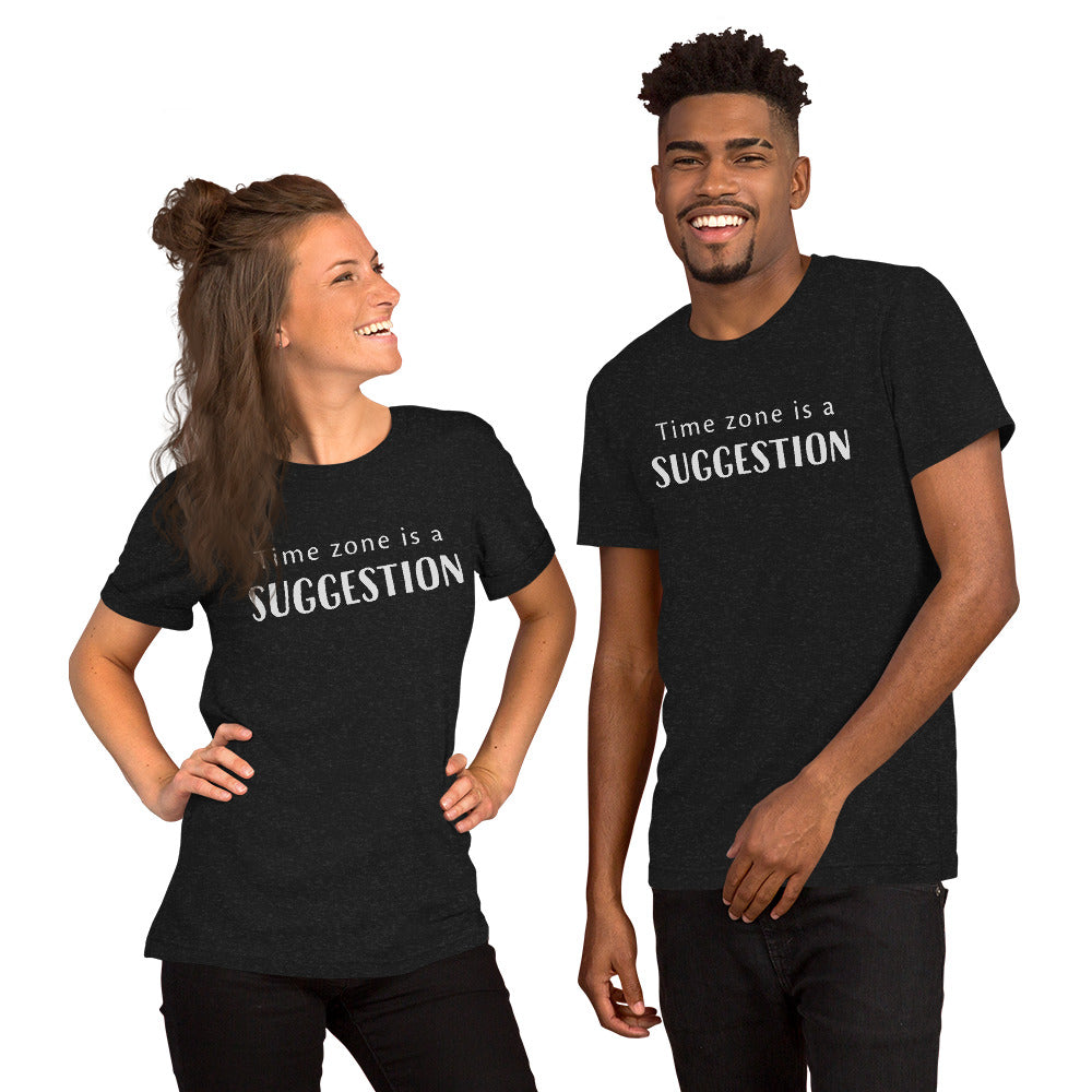 Time Zone Is a Suggestion T-Shirt | Digital Nomad Gift | Funny Remote Work Tee