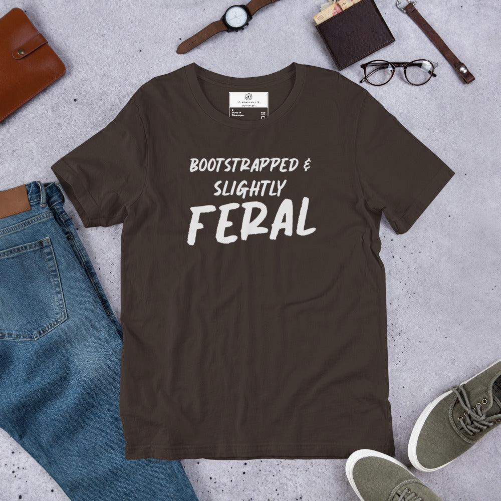 Bootstrapped & Slightly Feral T-Shirt | Funny Startup Founder Tee | Witty Entrepreneur Gift