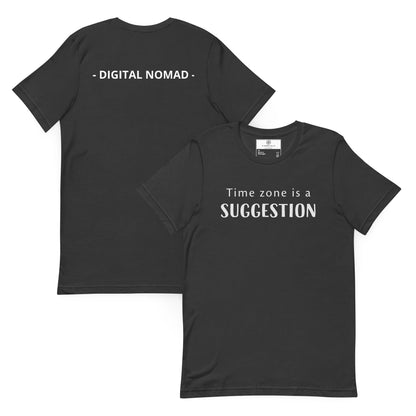 Time Zone Is a Suggestion T-Shirt | Digital Nomad Gift | Funny Remote Work Tee