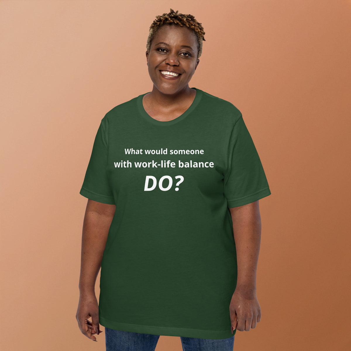 What Would Someone With Work-Life Balance Do? T-Shirt | Funny Burnout Humor Tee | Founder Gift