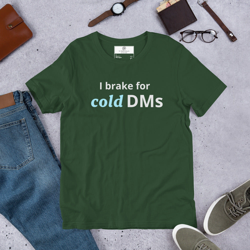 I Brake for Cold DMs T-Shirt | Funny Networking Humor Tee | Founder Gift | Investor Funny T-Shirt