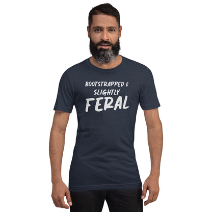 Bootstrapped & Slightly Feral T-Shirt | Funny Startup Founder Tee | Witty Entrepreneur Gift