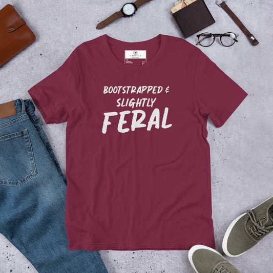 Bootstrapped & Slightly Feral T-Shirt | Funny Startup Founder Tee | Witty Entrepreneur Gift