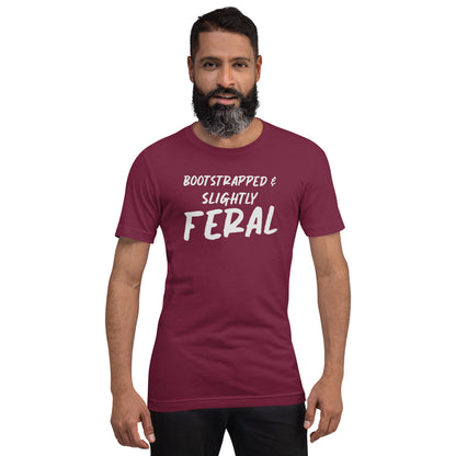 Bootstrapped & Slightly Feral T-Shirt | Funny Startup Founder Tee | Witty Entrepreneur Gift