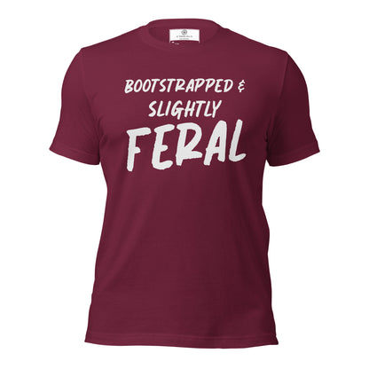 Bootstrapped & Slightly Feral T-Shirt | Funny Startup Founder Tee | Witty Entrepreneur Gift