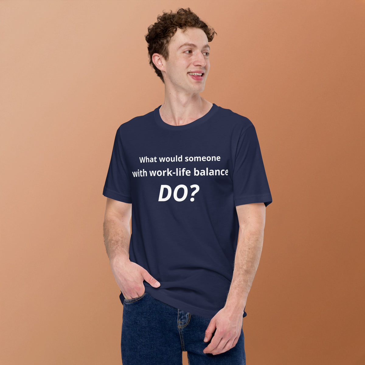 What Would Someone With Work-Life Balance Do? T-Shirt | Funny Burnout Humor Tee | Founder Gift