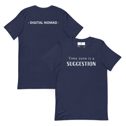 Time Zone Is a Suggestion T-Shirt | Digital Nomad Gift | Funny Remote Work Tee