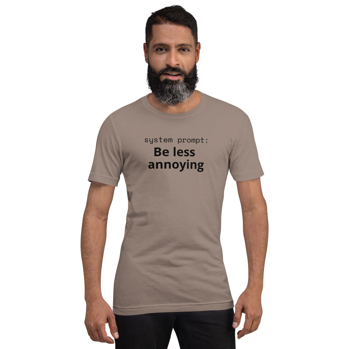 System Prompt: Be Less Annoying T-Shirt | Funny AI Humor Tee | Tech Founder Gift