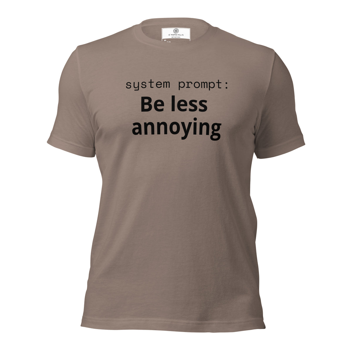 System Prompt: Be Less Annoying T-Shirt | Funny AI Humor Tee | Tech Founder Gift