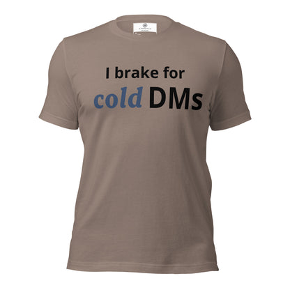 I Brake for Cold DMs T-Shirt | Funny Networking Tee | Founder & Investor Gift