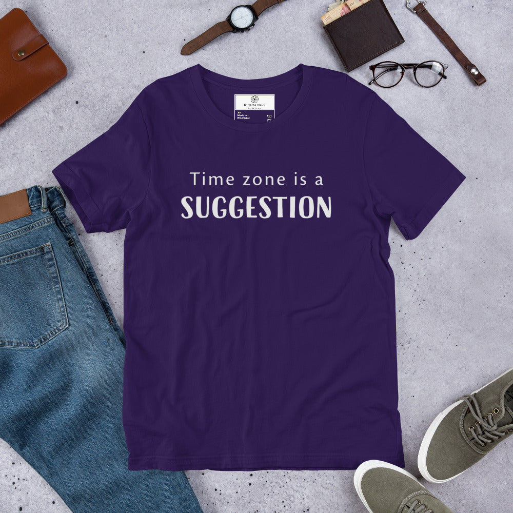 Time Zone Is a Suggestion T-Shirt | Digital Nomad Gift | Funny Remote Work Tee