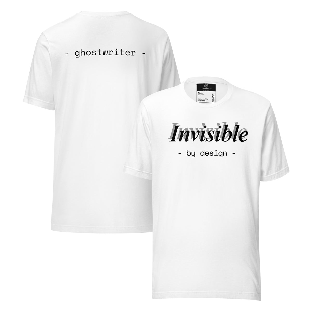 White t-shirt back '- ghostwriter -' overlapping front 'Invisible - by design -', front-and-back view
